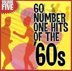 60 Number One Hits Of The '60s: Volume Five