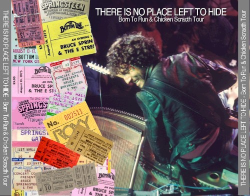 There Is No Place Left To Hide - Born To Run & Chicken Scracth Tour Compilation