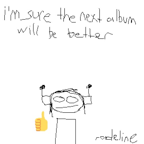 I'm Sure the Next Album Will Be Better (Deluxe)
