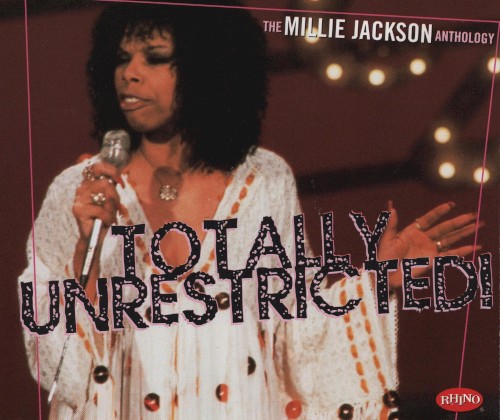 Totally Unrestricted! The Millie Jackson Anthology