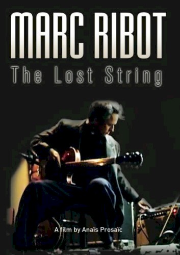 Marc Ribot – La Corde Perdue / The Lost String