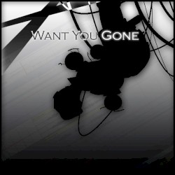 Want You Gone