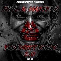 You Don’t Know 2.0
