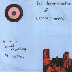 The Deconstruction of Carissa’s Wierd: A Lo‐Fi Sound Recording by Nemo