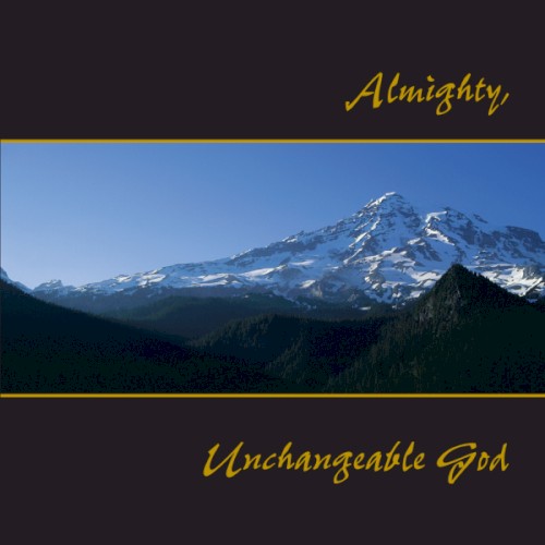 Almighty Unchangeable God