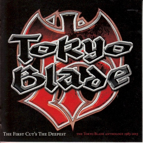 The First Cut’s the Deepest: The Tokyo Blade Anthology 1983–2013