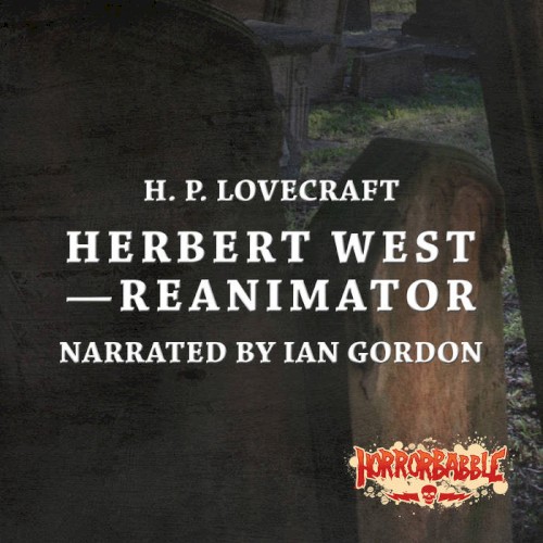 Herbert West—Reanimator