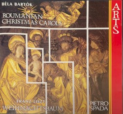 Liszt: Weihnachtsbaum - Bartók: Roumanian Christmas Carols