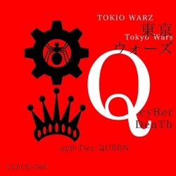 東京ウォーズ第9章 - Two QUEEN