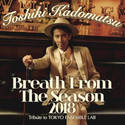 Breath From The Season 2018 〜Tribute to TOKYO ENSEMBLE LAB〜
