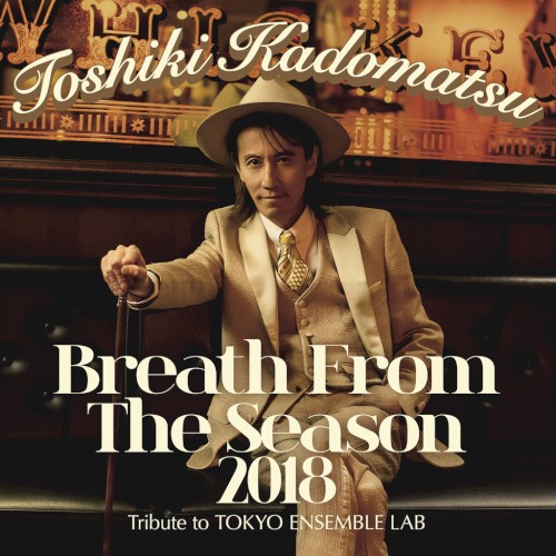 Breath From The Season 2018 〜Tribute to TOKYO ENSEMBLE LAB〜