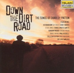 Down the Dirt Road: The Songs of Charley Patton