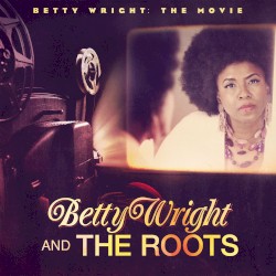 Betty Wright: The Movie