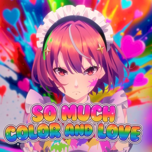 So Much Color and Love