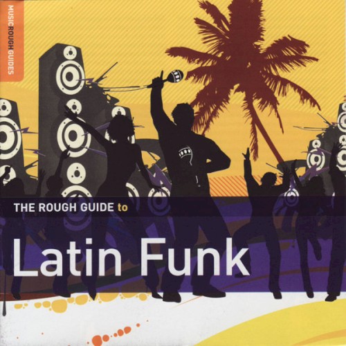 The Rough Guide to Latin Funk