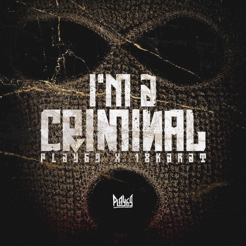 I'm a Criminal