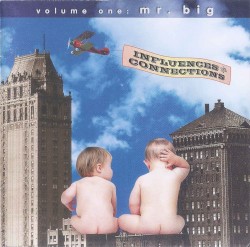 Influences & Connections Volume One: Mr. Big