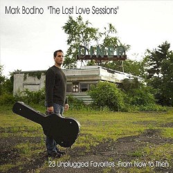 "The Lost Love Sessions": 23 Unplugged Favorites - From Now to Then by Mark Bodino