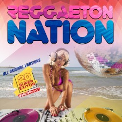 Reggaeton Nation (20 Latin Hits - Club Edition)