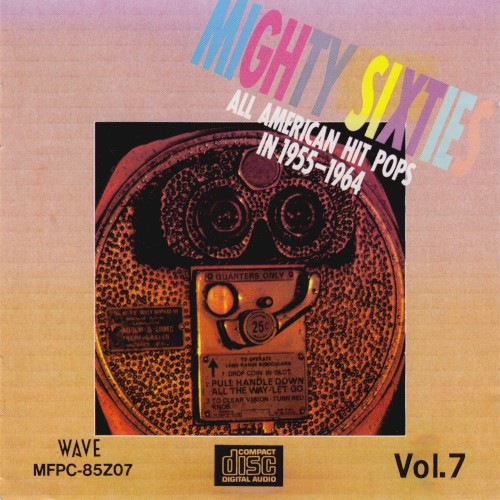 Mighty Sixties, Vol. 7: All American Hit Pops in 1955–1964