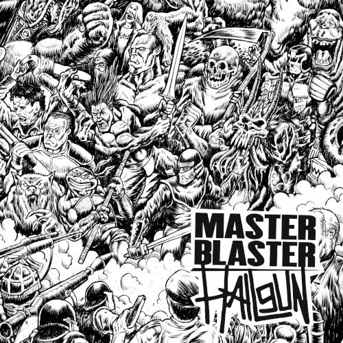 Master Blaster / Hailgun