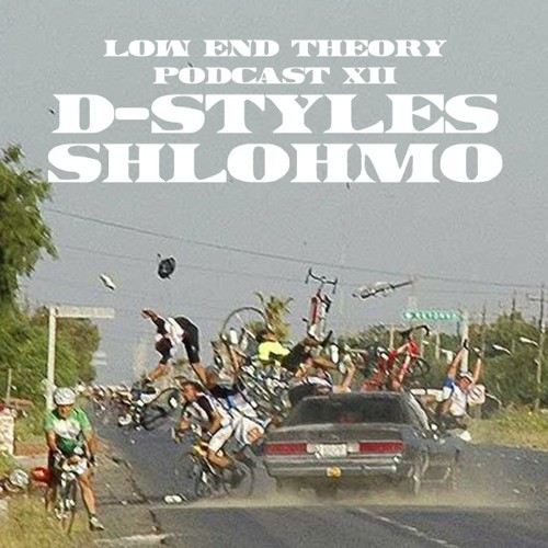 Low End Theory Podcast - Episode XII: D-Styles & Shlohmo