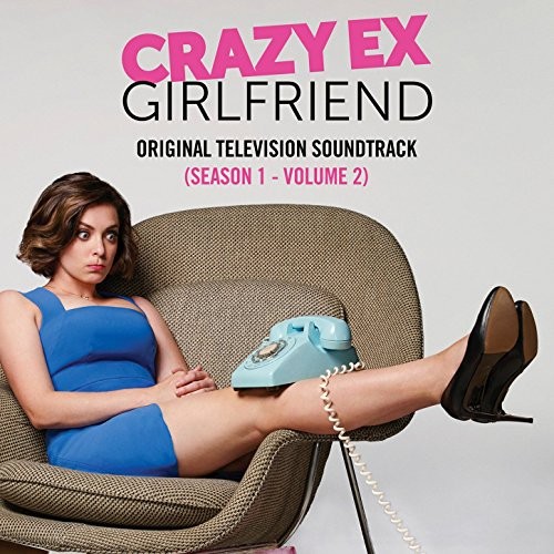 Crazy Ex‐Girlfriend: Original Television Soundtrack (Season 1, Volume 2)