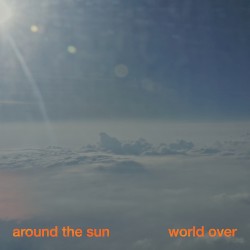 Around The Sun / World Over
