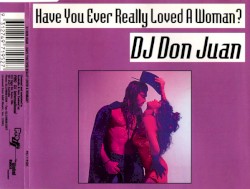 Have You Ever Really Loved A Woman?