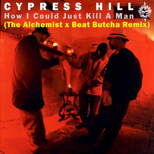 How I Could Just Kill a Man (The Alchemist x Beat Butcha remix)