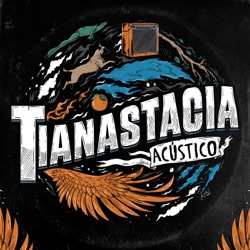 Tianastacia Acústico (Ao Vivo)
