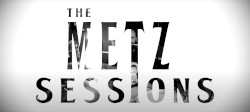 Metz Session Live