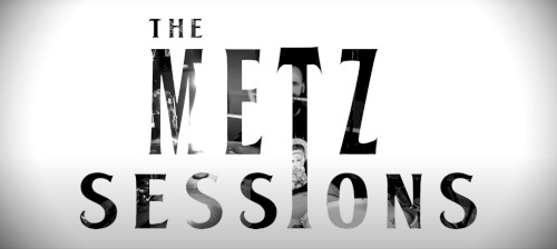 Metz Session Live