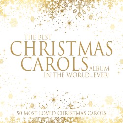The Best Christmas Carols Album In The World… Ever!