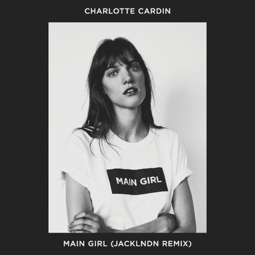Main Girl (JackLNDN remix)
