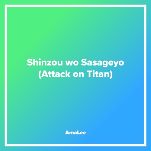 Shinzou wo Sasageyo (from “Attack on Titan”)