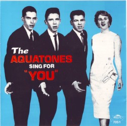 The Aquatones Sing for 'You'