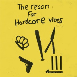The Reson for Hardcore Vibes III