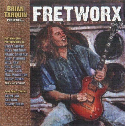 Brian Tarquin Presents… Fretworx