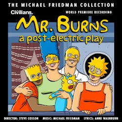 Mr. Burns : A Post-Electric Play (The Michael Friedman Collection) [World Premiere Recording]