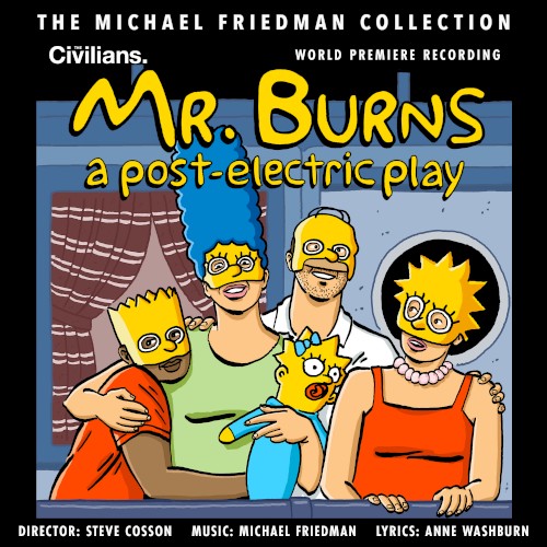 Mr. Burns : A Post-Electric Play (The Michael Friedman Collection) [World Premiere Recording]