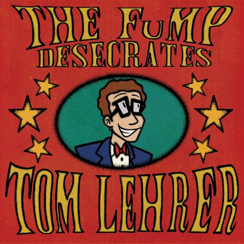 The FuMP Desecrates Tom Lehrer