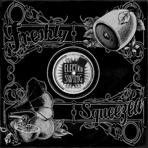 Electro Swing: The Best of - Freshly Squeezed, Vol. 2