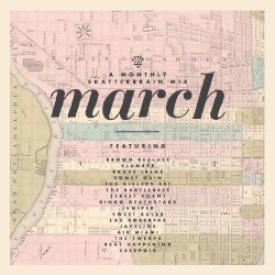 A Monthly Skatterbrain Mix: March