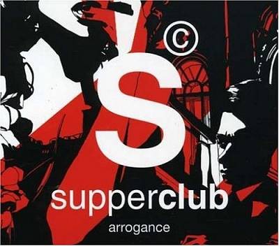 Supperclub: Arrogance
