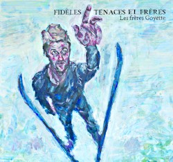 Fidèles, Tenaces et Frères