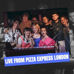 Live at PizzaExpress London