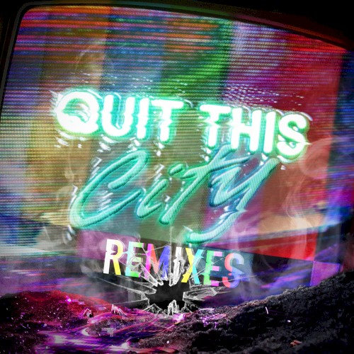 Quit This City (Remixes)