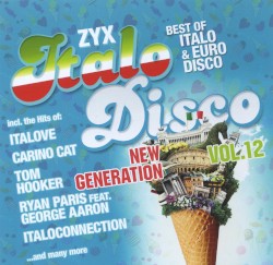 ZYX Italo Disco: New Generation, Vol. 12
