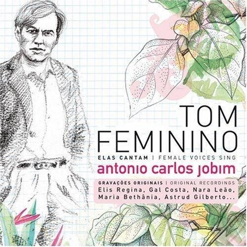 Tom Feminino: Elas Cantam - Female Voices Sing Antonio Carlos Jobim